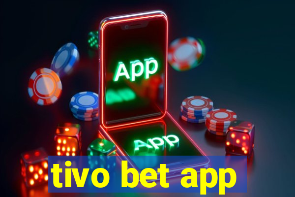 tivo bet app